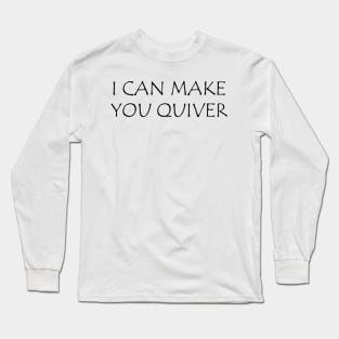 Archer - I can make you quiver Long Sleeve T-Shirt